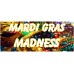 Mardi Gras Madness 2.5' x 6' Vinyl Business Banner