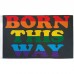 Born This Way Rainbow 3' x 5' Polyester Flag, Pole and Mount