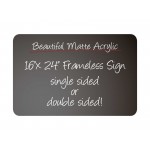 16"x 24" Frameless Matte Acrylic Sign
